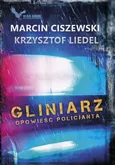 Gliniarz Opowieść policjanta - Outlet - Marcin Ciszewski