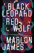 Black Leopard Red Wolf - Marlon James