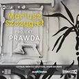 Projekt: Prawda - Mariusz Szczygieł