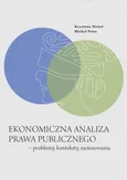 Ekonomiczna analiza prawa publicznego - problemy, konteksty, zastosowania - Krystyna Nizioł