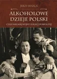 Alkoholowe dzieje Polski - Outlet - Jerzy Besala