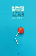 Podwórko bez trzepaka - Outlet - Łukasz Pilip