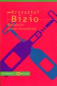Maniakalni uliczni kaznodzieje - Krzysztof Bizio