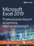 Microsoft Excel 2019 Przetwarzanie danych za pomocą tabel przestawnych - Michael Alexander