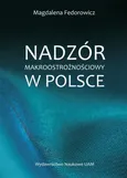 Nadzór makroostrożnościowy w Polsce - Magdalena Fedorowicz