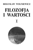 Filozofia i wartości Tom 1 - Bogusław Wolniewicz