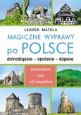 Magiczne wyprawy po Polsce - Leszek Matela