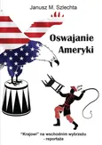 Oswajanie Ameryki - Janusz