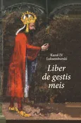 Karol IV Luksemburski. Liber de gestis meis - Luksemburski Karol IV