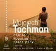 Pianie kogutów płacz psów - Wojciech Tochman