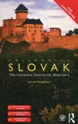 Colloquial Slovak The Complete Course for Beginners - James Naughton