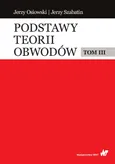 Podstawy teorii obwodów Tom 3 - Jerzy Osiowski