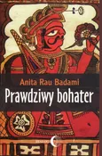 Prawdziwy bohater - Rau Badami Anita