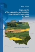 Legal aspects of the organisation and operation of agricultural co-operatives in Poland - Aneta Suchoń