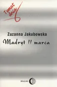 Madryt 11 marca - Zuzanna Jakubowska