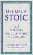 Live Like A Stoic - Gregory Lopez