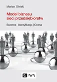Model biznesu sieci przedsiębiorstw - Marian Oliński