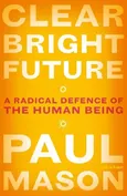 Clear Bright Future - Outlet - Paul Mason