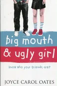 Big mouth and ugly girl - Oates Joyce Carol