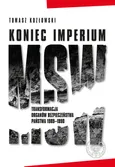 Koniec imperium MSW - Tomasz Kozłowski