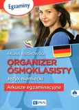 Organizer ósmoklasisty Język niemiecki Arkusze egzaminacyjne - Outlet - Halina Wachowska