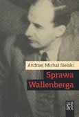 Sprawa Wallenberga - Sielski Andrzej Michał