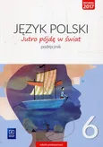 Jutro pójdę w świat Język polski 6 Podręcznik - Hanna Dobrowolska