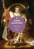 Napoleon - Adam Zamoyski