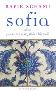 Sofia albo początek wszystkich historii - Outlet - Rafik Schami