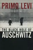 The Black Hole of Auschwitz - Primo Levi