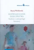 Doświadczanie dzieciństwa - Maciej Wróblewski