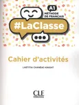 LaClasse A1 Cahier d'activités - Laetitia Chaneac-Knight