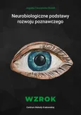 Neurobiologiczne podstawy rozwoju poznawczego Wzrok - Jagoda Cieszyńska-Rożek