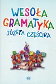 Wesoła gramatyka Józefa Częścika - Józef Częścik