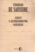Szkice z językoznawstwa ogólnego - Ferdinand Saussure