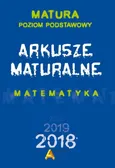 Arkusze maturalne Matematyka Poziom podstawowy - Dorota Masłowska