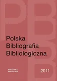 Polska Bibliografia Bibliologiczna 2011 - Grażyna Jaroszewicz