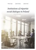 Institutions of tripartite social dialogue in Poland - Maciej Łaga