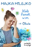 Klub Fanek W.M. Oliwia - Outlet - Majka Milejko