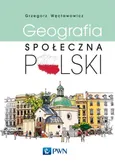 Geografia społeczna Polski - Outlet - Grzegorz Węcławowicz