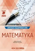 Matematyka Matura 2020 Arkusze egzaminacyjne Poziom rozszerzony - Irena Ołtuszyk