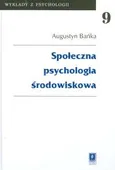Społeczna psychologia środowiskowa t.9 - Augustyn Bańka