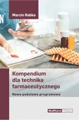 Kompendium dla technika farmaceutycznego - Marcin Rabka