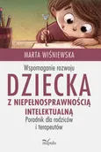 Wspomaganie rozwoju dziecka z niepełnosprawnością intelektualną - Marta Wiśniewska