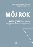 Mój rok Podręcznik dla uczniów z niepełnosprawnością intelektualną - Agnieszka Borowska-Kociemba