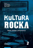 Kultura rocka 2. Słowo, dźwięk, performance