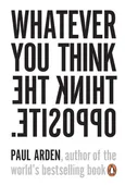 Whatever You Think, Think the Opposite - Outlet - Paul Arden