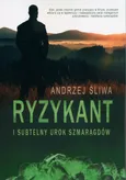 Ryzykant i subtelny urok szmaragdów - Andrzej Śliwa