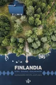 Finlandia. Sisu, sauna i salmiakki - Aleksandra Michta-Juntunen