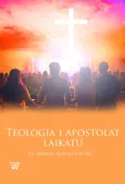 Teologia i apostolat laikatu - Outlet - Marian Kowalczyk